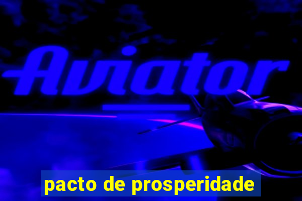 pacto de prosperidade